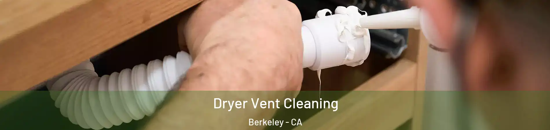  Dryer Vent Cleaning Berkeley - CA